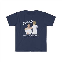 harry kane heung-min son hug me brotha t-shirt