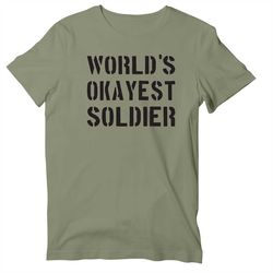 world's okayest soldier army unisex short sleeve t-shirt, funny military shirt