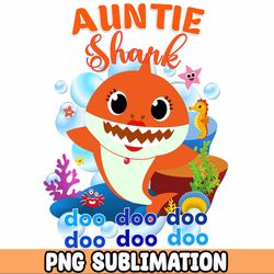 Auntie Baby Shark png/ Baby Shark Birthday Cricut Vector Bundle / Baby Shark Party png / Png Image T-shirt
