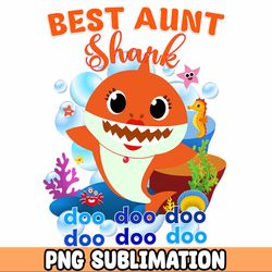 Best Aunt Baby Shark png/ Baby Shark Birthday Cricut Vector Bundle / Baby Shark Party png / Png Image T-shirt