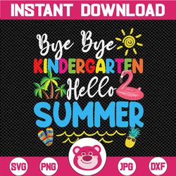 Bye Bye Kindergarten Hello Summer Png, Last Day Of School Png, School Game Day, Fun Day, Field Day School, Hello Summer