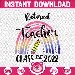 retired teacher class of 2022 rainbow png, retirement gift, teacher off duty png, last school day png, graduation png, r