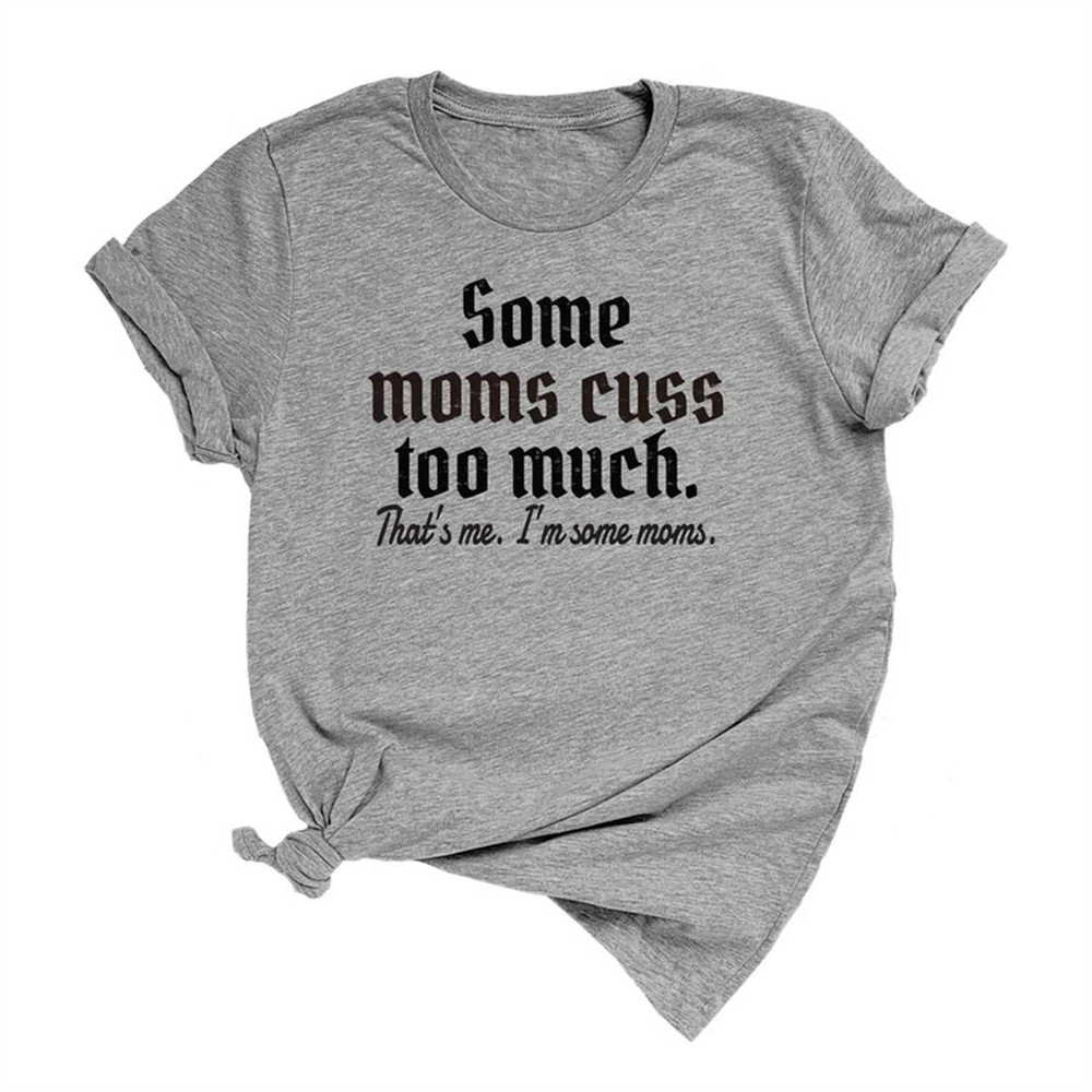 MR-542023114348-some-moms-cuss-too-much-thats-me-im-some-moms-heather-gray.jpg