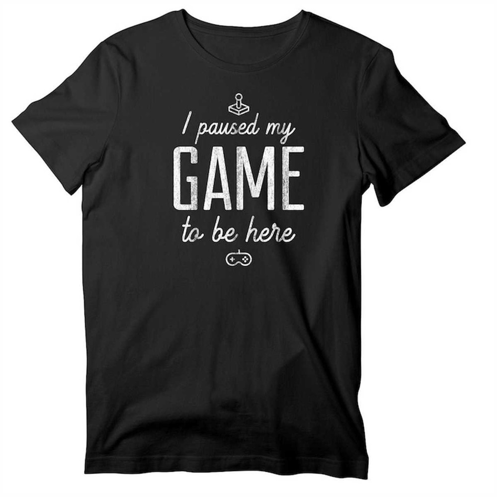 MR-542023124232-i-paused-my-game-to-be-here-t-shirt-funny-gamer-short-sleeve-black.jpg