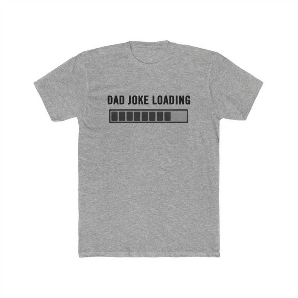 MR-54202313545-dad-joke-shirt-funny-dad-joke-loading-unsex-cotton-crew-image-1.jpg