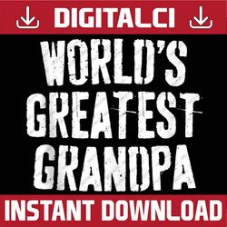 World's Greatest Grandpa Best Dad Daddy Father's Day Happy Father's Day PNG Sublimation Father's Dayon