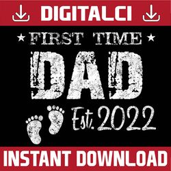 father's day - first time dad est 2022 best dad daddy father's day happy father's day png sublimation
