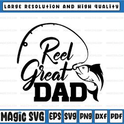 reel great dad svg, fishing svg, fathers day svg, dad svg, papa svg, father svg, father's day, digital download