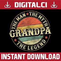 grandpa the man the myth the legend father's day grandfather best dad daddy father's day happy father's day png sublimat