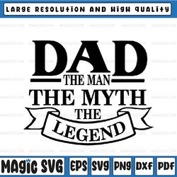 dad svg cut file, father, the man, the myth, the legend cut file, dad fun quote svg for , father's day, digital download