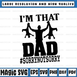 dad svg cut file, father, i'm that dad, fun dad, father's day svg, cut file, father's day, digital download