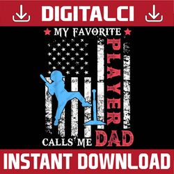 favorite ball player calls me dad usa flag father's day best dad daddy father's day happy father's day png sublimation
