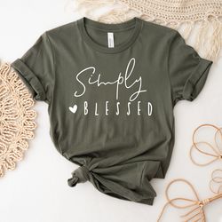 Christian Shirt | Blessed Tshirt | Comfy Shirt | Religious T-Shirt | Simply Blessed | Blessed Mom Shirt | Blessed Gift