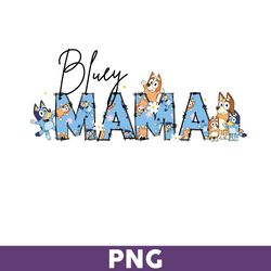 Bluey Mama Png, Mama Png, Mama Dog Png, Family Vacation Png, Mother's Day Png, Bluey Dog Png - Download