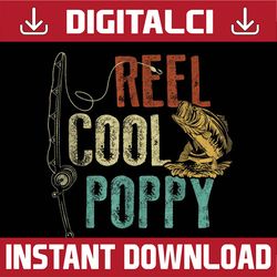 reel cool poppy fishing grandpa father's day fisherman best dad daddy father's day happy father's day png sublimation