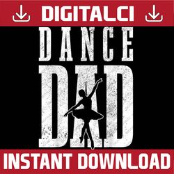 dance dad ballet dancer ballerina dancing father's day best dad daddy father's day happy father's day png sublimation