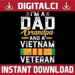 VETERAN 365 I'm A Dad Grandpa & Vietnam Veteran Father's Day Best Dad Daddy Father's Day Happy Father's Day PNG Sublimat