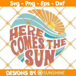 Here Comes The Sun Svg,  Retro Summer Svg, Beach Svg, Summer Vibes Svg, Beach Vacation Svg, File For Cricut