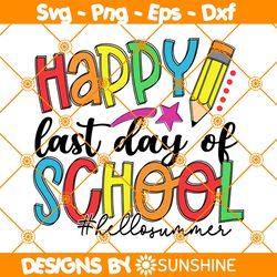 Happy Last Day of School Svg, School Quote Svg, Kids Shirt Design, Teacher Svg, File For Cricut