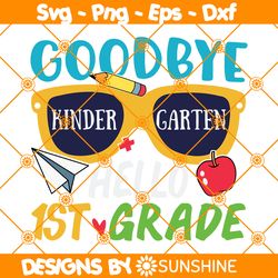 Good Bye Kindergarten Hello First Grade Svg, Hello First Grade Svg, Back To Shool Svg, First Day Of School Svg