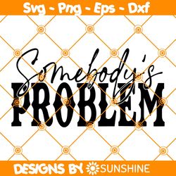 Somebody is Problem Svg, Country Song Svg, Western Country Svg, Wallen Western Svg, File For Cricut