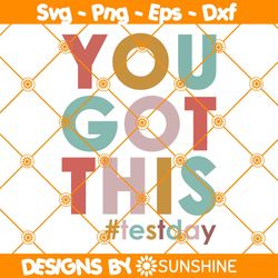 You Got This Svg,  Motivational Testing Day Teacher Svg, Test Day Svg, Motivational Svg, Teacher Svg, File For Cricut