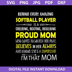 behind every amazing softball player svg, softball moms svg, mother's day svg, png jpg pdf dxf digital file