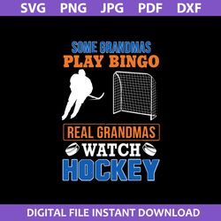 some grandmas paky bingo real grandmas watch hockey svg, mother's day svg, png jpg pdf dxf digital file
