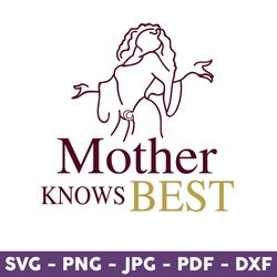 mother knows best svg, mother day svg, happy mother day svg, disney mother day svg, mother day svg - download file
