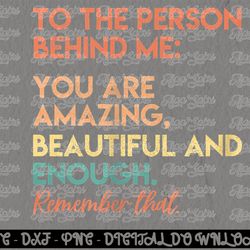 Womens You Matter You Are Amazing Vintage To The Person Behind Me V-Neck  Digital Prints, Digital Download, Sublimation