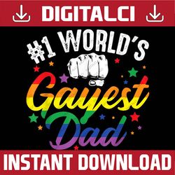 1 world's gayest dad funny father's day lgbt pride rainbow best dad daddy father's day happy father's day png sublimatio