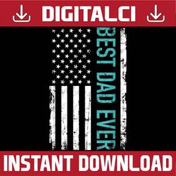 father's day best dad ever with us american flag best dad daddy father's day happy father's day png sublimation