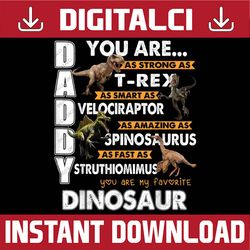 daddy you are my favorite dinosaur father's day for dad best dad daddy father's day happy father's day png sublimation