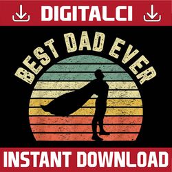 vintage best dad ever superhero fun father's day best dad daddy father's day happy father's day png sublimation