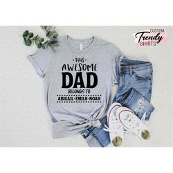 custom dad t-shirt, father's day shirt, gift for father's day, dad birthday gift, daddy t-shirt, awesome dad belongs to