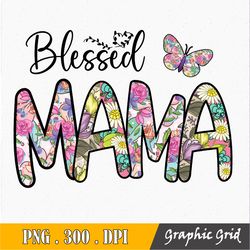 blessed mama flora butterfly png file, mother's day sublimation mom floral design download, printable, instant digital