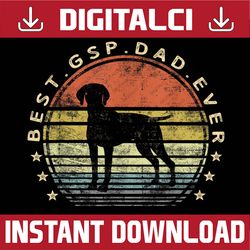 best gsp dad ever dog lover owner german shorthaired pointer best dad daddy father's day happy father's day png sublimat