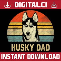 Vintage Husky Dad Father's Day Dog Lover Best Dad Daddy Father's Day Happy Father's Day PNG Sublimation
