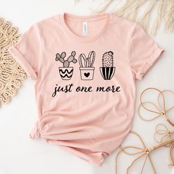 Gardening Shirt | Just One More Plant Sweatshirt | Plant Lady | Personalized Gifts For Mom | House Plants Gift | Plant