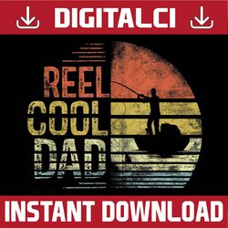 reel cool dad daddy father's day fishing fisherman best dad daddy father's day happy father's day png sublimation