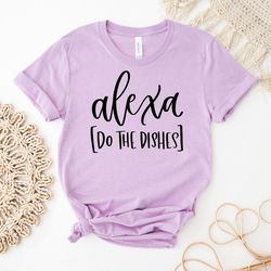 Alexa Do The Dishes T-shirt| Funny Tea | Alexa Feed The Kids | Kitchen Wall Decor | Funny Kitchen Signs | Bath Mat
