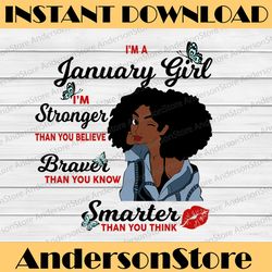 I'm A January Girl I'm Stronger Than you Believe Braver Than You Know SVG, Birthday in January SVG Png Eps Dxf Jpg