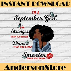 I'm A September Girl I'm Stronger Than you Believe Braver Than You Know SVG, Birthday in September SVG Png Eps Dxf Jpg