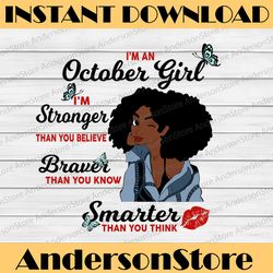i'm an october girl i'm stronger than you believe braver than you know svg, birthday in october svg png eps dxf jpg