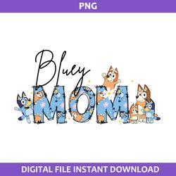bluey mom png, bluey mother's day png, mother's day png, bluey png, cartoon png digital file