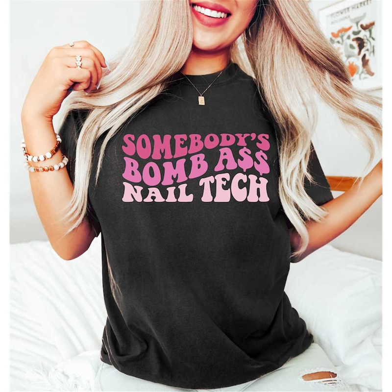 MR-642023182858-somebodys-bombass-nail-tech-nail-tech-shirt-gift-for-image-1.jpg