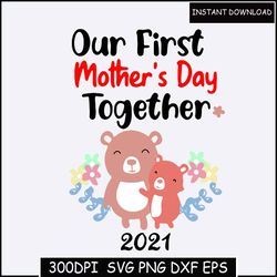 our first mother's day svg & png| our first mothers day matching svg and png