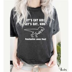 funny grammar t-shirt, punctuation shirt, book lover teacher gift, women men ladies kids baby, tshirt gift for him her,