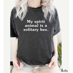 funny introvert shirt. gift idea for introverted friend t-shirt tshirt tee tees t. present for bee lover. my spirit anim