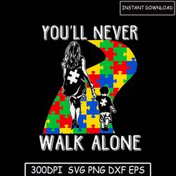 you'll never walk alone svg, autism dad puzzle svg, digital cut file, cricut maker, silhouette cameo